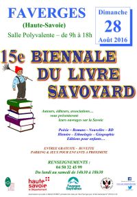 15ème Biennale du Livre Savoyard. Le dimanche 28 août 2016 à FAVERGES. Haute-Savoie.  09H00